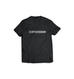 STAYTHEFUCKHOME T-Shirt