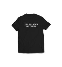 Time never waits T-Shirt